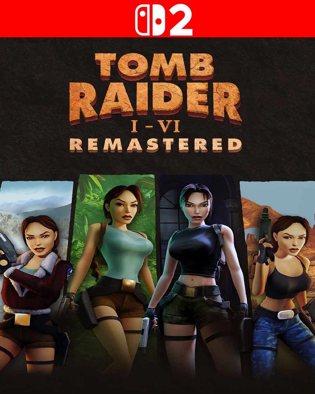 🏹 Tomb Raider I-VI Remastered Collection™ - Nintendo Switch 2®